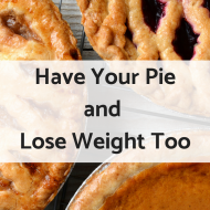 Have Your Pie and Lose Weight Too