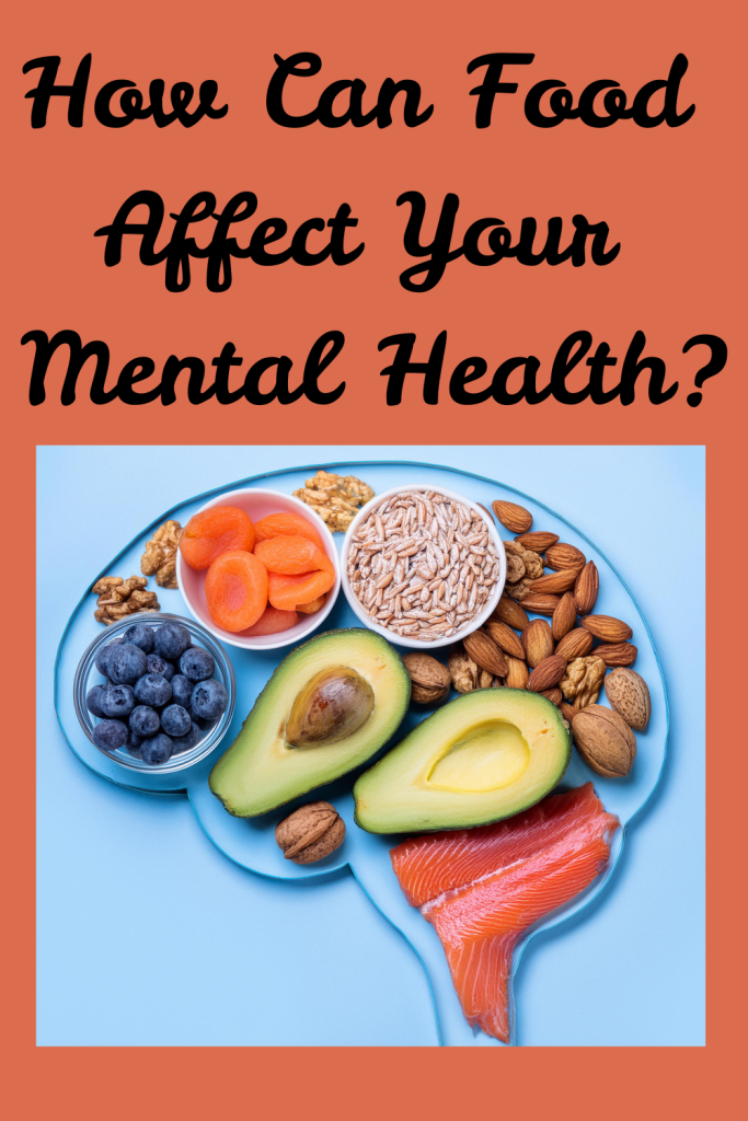 How Can Food Affect Your Mental Health?