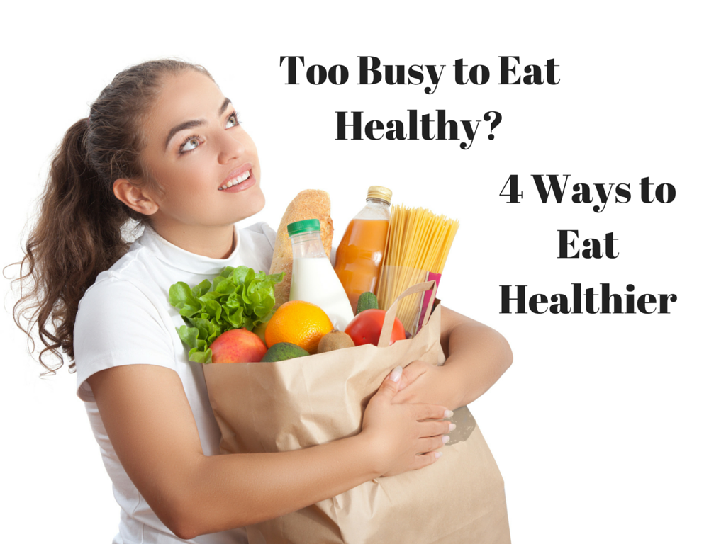 Too Busy to Eat Healthy?